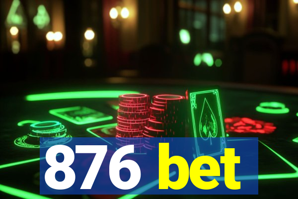 876 bet