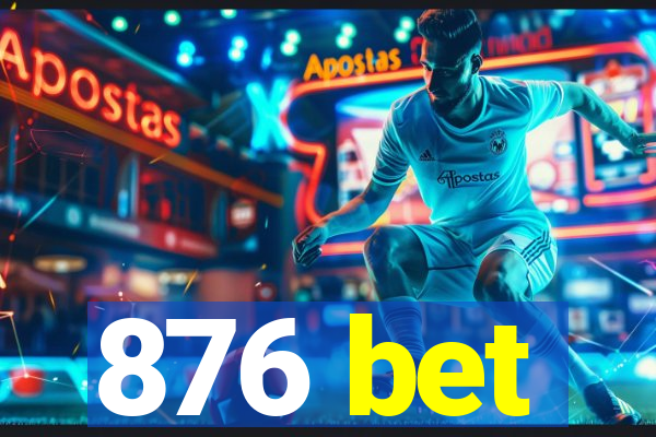 876 bet