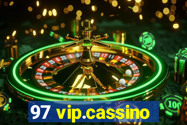 97 vip.cassino