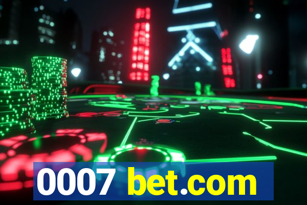 0007 bet.com