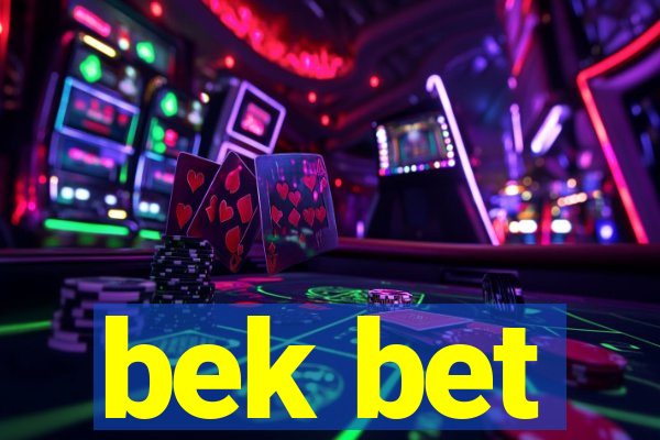 bek bet