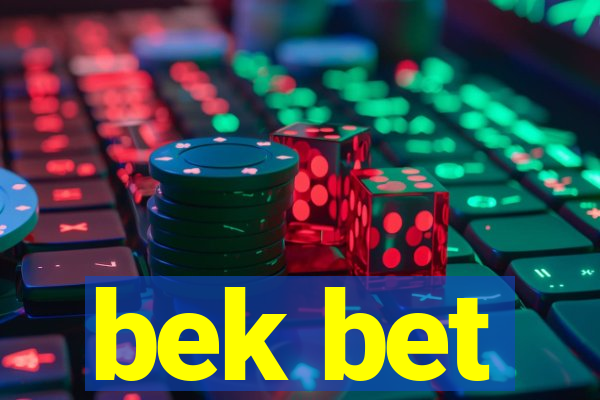 bek bet