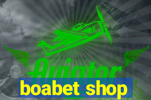 boabet shop