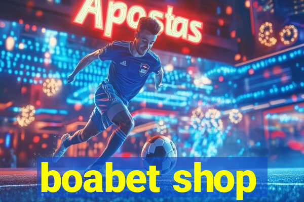 boabet shop