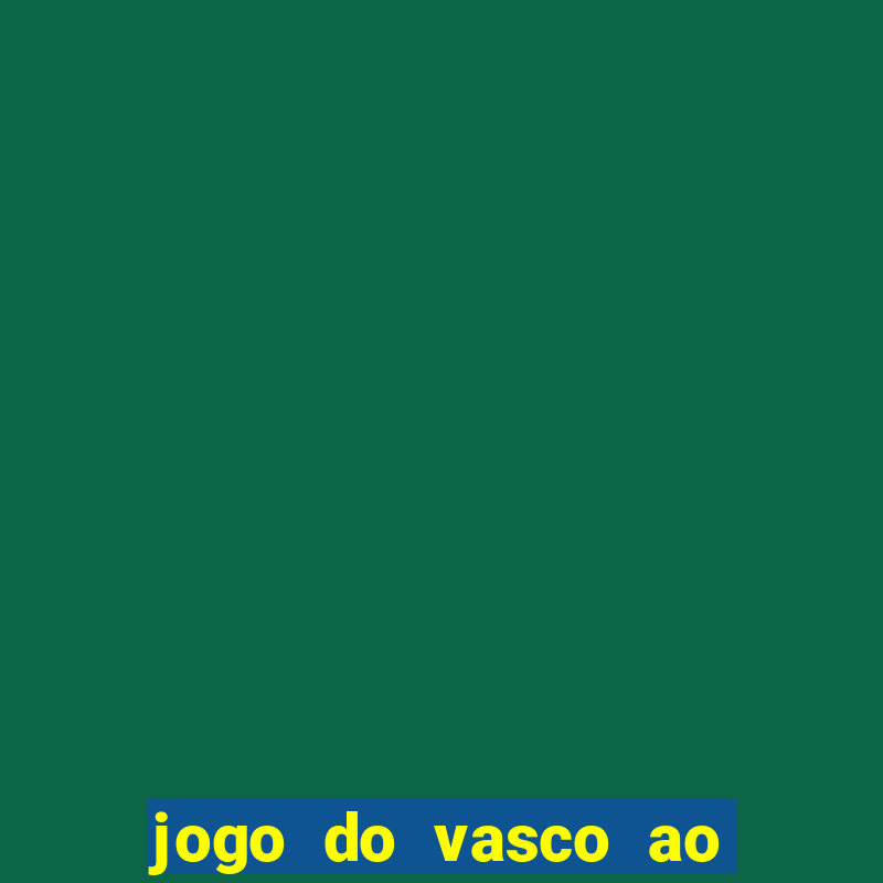 jogo do vasco ao vivo hd