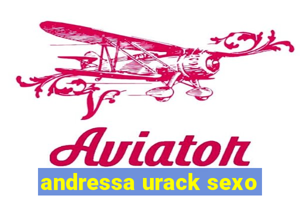 andressa urack sexo