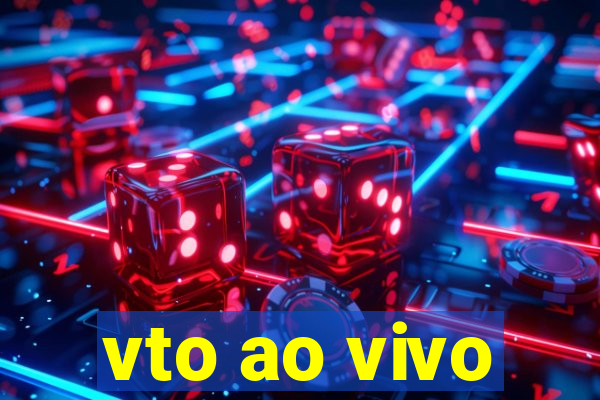 vto ao vivo