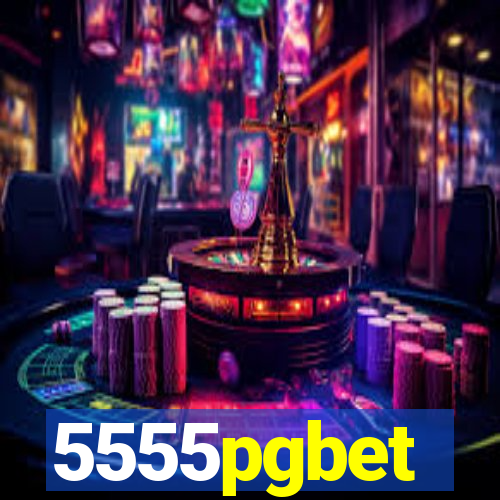 5555pgbet