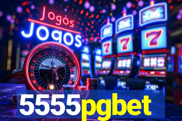 5555pgbet