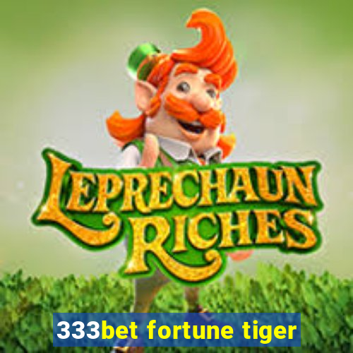 333bet fortune tiger