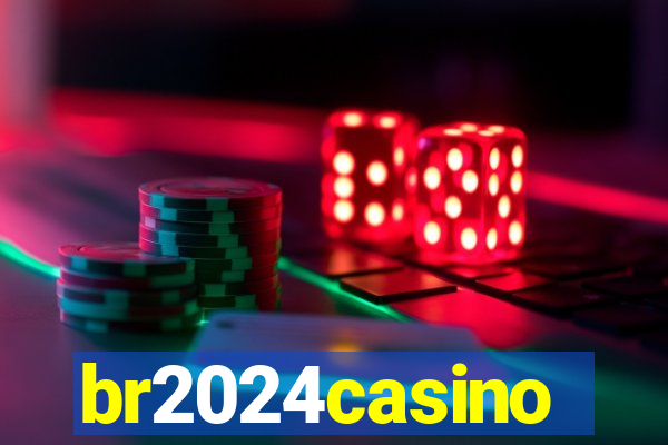 br2024casino