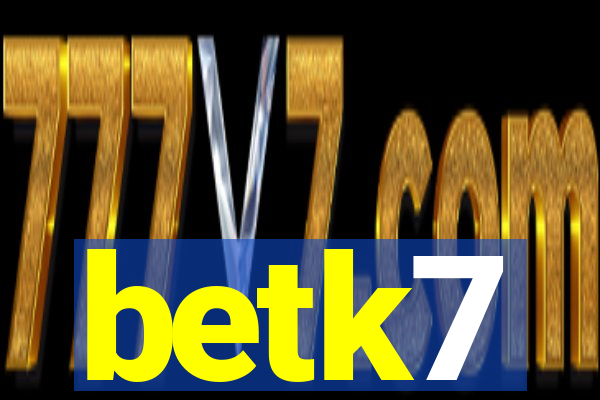 betk7