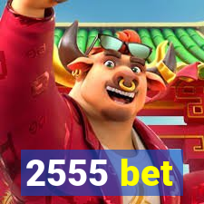 2555 bet