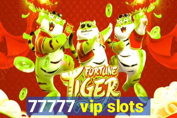 77777 vip slots