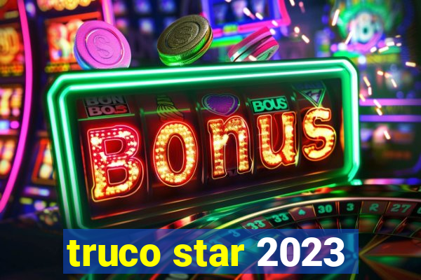 truco star 2023