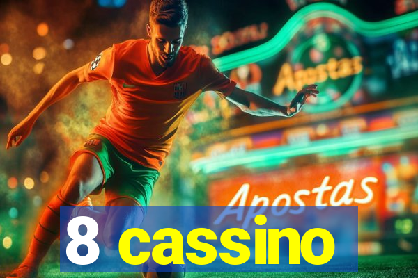 8 cassino