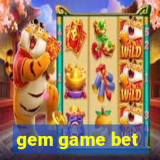 gem game bet