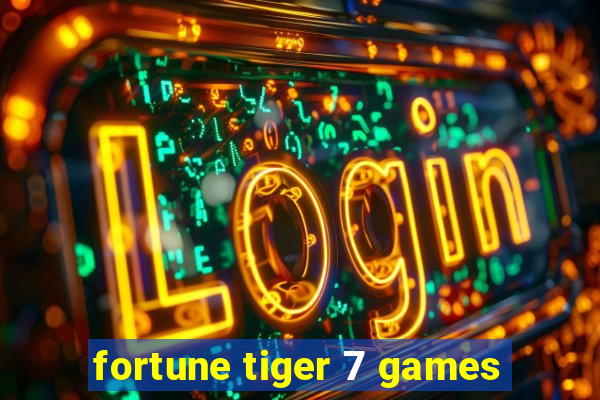 fortune tiger 7 games