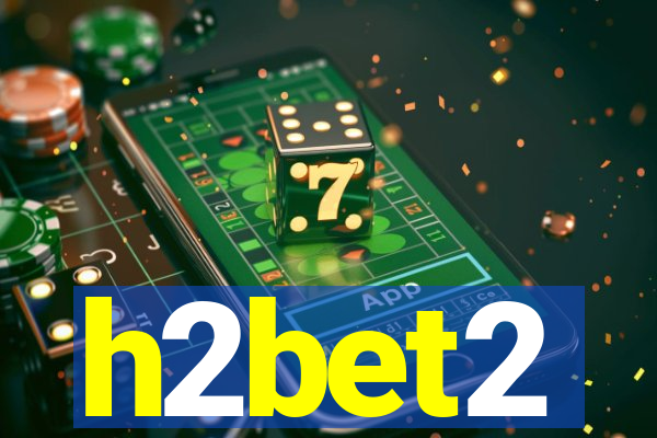 h2bet2