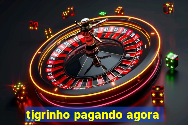tigrinho pagando agora