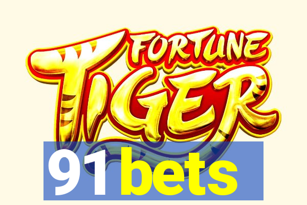 91 bets