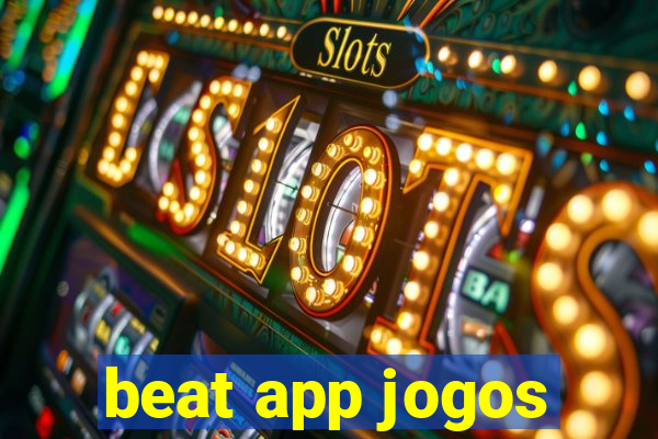 beat app jogos