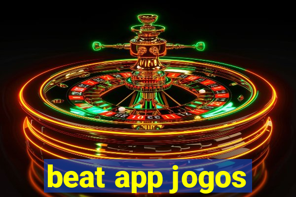 beat app jogos