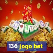 136 jogo bet