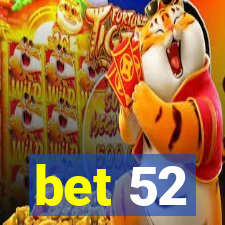 bet 52