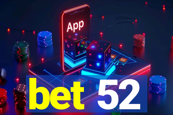 bet 52