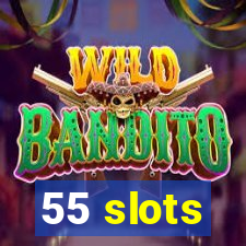 55 slots