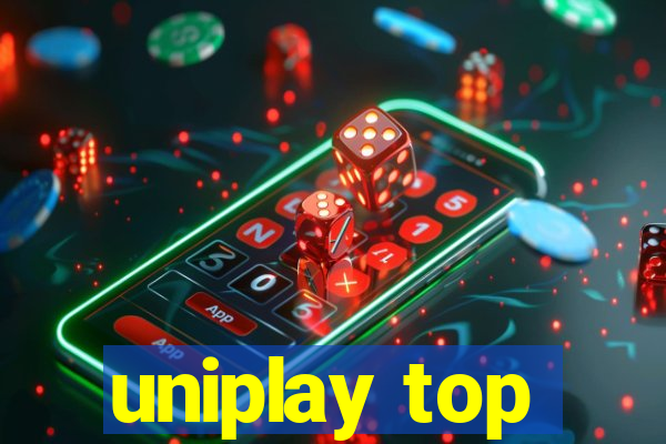 uniplay top