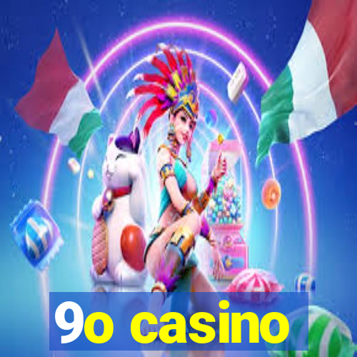 9o casino