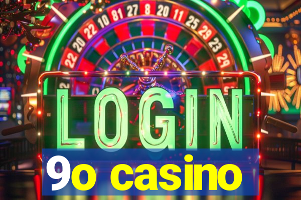 9o casino