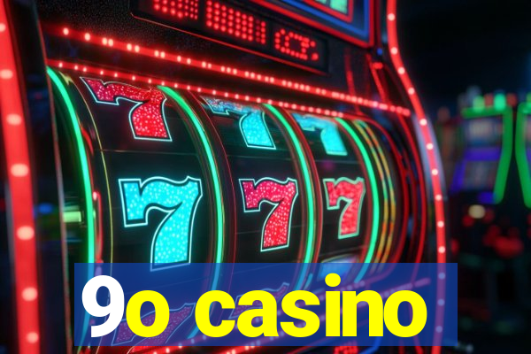 9o casino