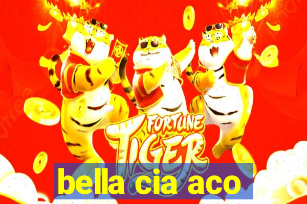 bella cia aco