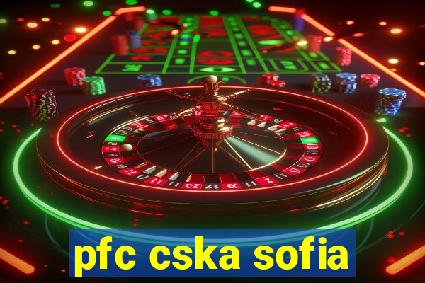 pfc cska sofia