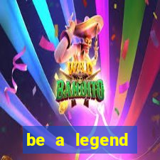 be a legend football unlimited money