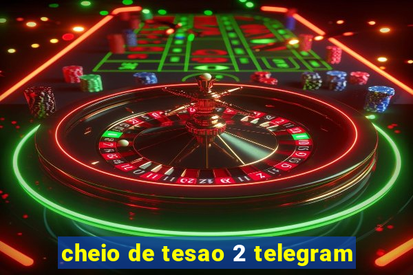 cheio de tesao 2 telegram