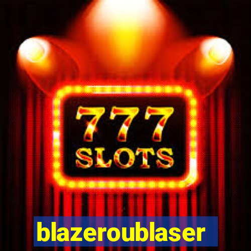 blazeroublaser