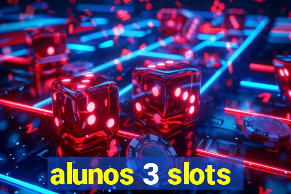 alunos 3 slots