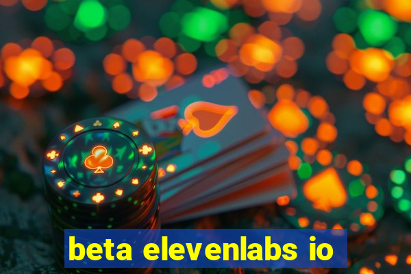 beta elevenlabs io