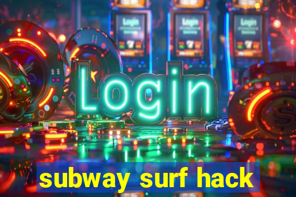 subway surf hack