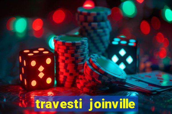 travesti joinville vila nova