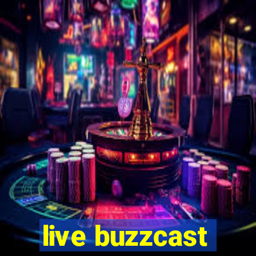 live buzzcast