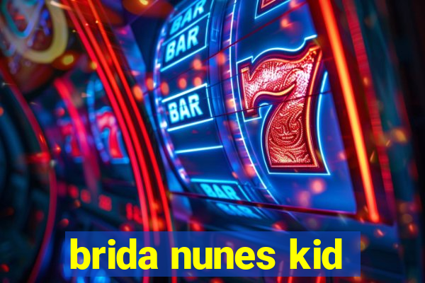 brida nunes kid