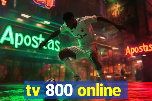 tv 800 online