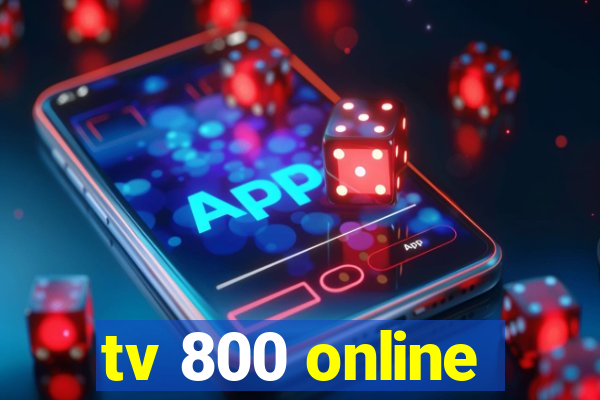 tv 800 online