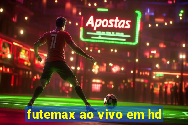 futemax ao vivo em hd