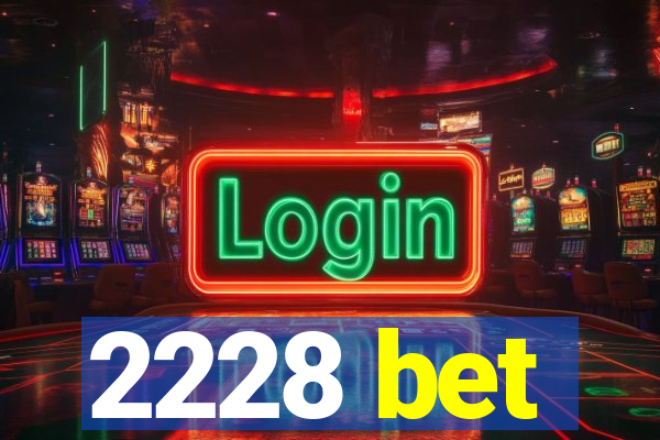 2228 bet